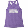 trust me i'm a drummer Racerback Tank