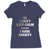 i can't keep calm because i have anxiety Ladies Fitted T-Shirt