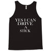 i can drive a stick Tank Top