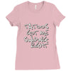 tattoos got me swiping right girls Ladies Fitted T-Shirt