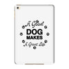 a good dog makes a great life iPad Mini 4