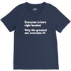 everyone born right handed left handed V-Neck Tee