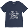 ask me about my zombie disguise V-Neck Tee