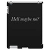 hell maybe no iPad 3 and 4 Case