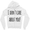i don'tcare about you Zipper Hoodie