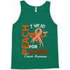 I Wear Peach For Uterine Cancer Awareness Tank Top