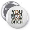 work bitch Pin-back button