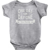 one day or day one you decide Baby Onesie
