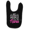 my favorite people call me nana cute Baby Bibs