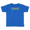 life would be easier if had source code Toddler T-shirt