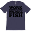 work is for people T-Shirt