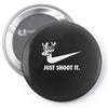 just shoot it Pin-back button