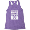 More People I Meet More I Love My Dog Racerback Tank