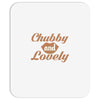 chubby and lovely Mousepad