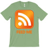rss feed me T-Shirt