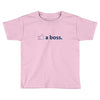 like a boss Toddler T-shirt