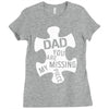 dad   you are my missing piece Ladies Fitted T-Shirt