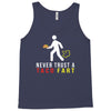 i never trust taco fart Tank Top