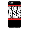 cold ass honkey iPhone 6/6s Plus Case