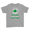 drunk lives matter Youth Tee