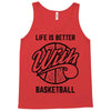 life is better with basketball Tank Top
