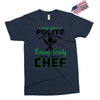 I Was One A Polite Well Mannered Young Lady And Then I Became A Chef Exclusive T-shirt