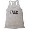 WE TALK Racerback Tank