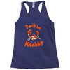 don't be krabby Racerback Tank