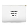 daddyissues made me do it Accessory Pouches