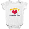 teaching is a work of heart Baby Onesie