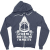 Feed Me And Tell Me I Am Pretty Zipper Hoodie