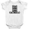 nerd is the word Baby Onesie