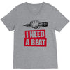 need a beat V-Neck Tee
