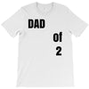 dad of 2 T-Shirt