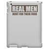 real men hunt for their food father's day hunting fishing funny iPad 3 and 4 Case