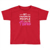 my favorite people call me nana cute Toddler T-shirt