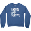 endure survive Crewneck Sweatshirt