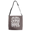 blame it on my gypsy soul Adjustable Strap Totes