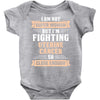 I am Not Super Woman But I'm Fighting Uterine Cancer So Close Enough Baby Bodysuit