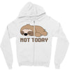 Sloth Says Not Today Zipper Hoodie