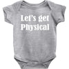 let's get physical Baby Bodysuit