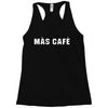 mas cafe Racerback Tank