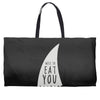 nice to eat you Weekender Totes