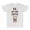 Ok But First Coffee All Over Men's T-shirt