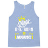 Kings Are Born In August Tank Top