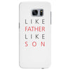 LIKE FATHER AND SON Samsung Galaxy S7 Edge