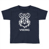 i am a viking   funny Toddler T-shirt