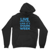 shark week live every week Unisex Hoodie