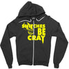 snitches be cray Zipper Hoodie
