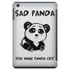 you make me a sad panda iPad Mini